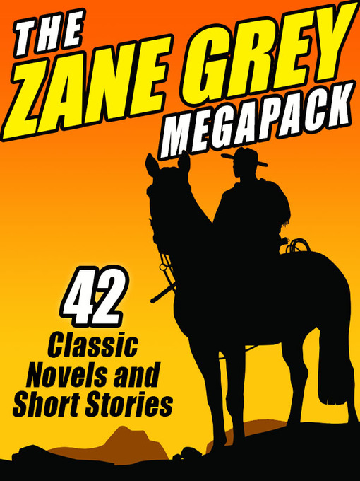 Title details for The Zane Grey Megapack by Zane Grey - Wait list